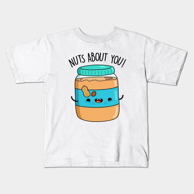 Nuts About You Cute Peanut Butter Pun Kids T-Shirt by punnybone